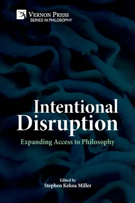 Perturbation intentionnelle : Élargir l'accès à la philosophie - Intentional Disruption: Expanding Access to Philosophy