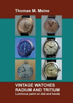 Montres anciennes - Radium et Tritium : Peinture lumineuse sur le cadran et les aiguilles - Vintage Watches - Radium and Tritium: Luminous paint on dial and hands