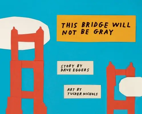 Ce pont ne sera pas gris : édition révisée avec une mise à jour des pages de garde - This Bridge Will Not Be Gray: Revised Edition with Updated Back Matter