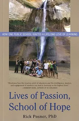 Lives of Passion, School of Hope : How One Public School Ignites a Lifelong Lifelong Love of Learning (Vies de passion, école de l'espoir : comment une école publique suscite l'amour de l'apprentissage pour la vie) - Lives of Passion, School of Hope: How One Public School Ignites a Lifelong Love of Learning