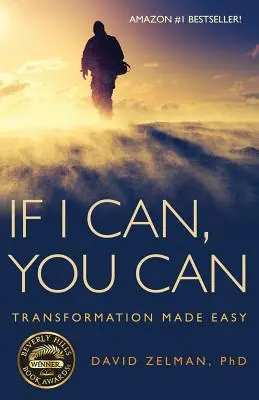 Si je peux, vous pouvez : La transformation en toute simplicité - If I Can, You Can: Transformation Made Easy