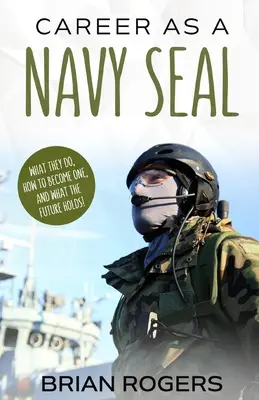 Carrière de Navy SEAL : Ce qu'ils font, comment le devenir et ce que l'avenir nous réserve ! - Career As a Navy SEAL: What They Do, How to Become One, and What the Future Holds!