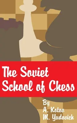 L'école soviétique d'échecs - The Soviet School of Chess