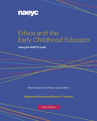 L'éthique et l'éducateur de la petite enfance : L'utilisation du code Naeyc - Ethics and the Early Childhood Educator: Using the Naeyc Code