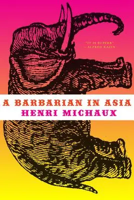 Un barbare en Asie - A Barbarian in Asia