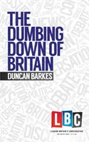 L'abrutissement de la Grande-Bretagne - Dumbing Down of Britain