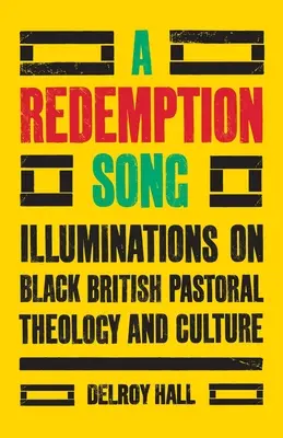 Un chant de rédemption : Illuminations sur la théologie et la culture pastorales des Noirs britanniques - A Redemption Song: Illuminations on Black British Pastoral Theology and Culture