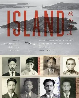 L'île : Poésie et histoire des immigrants chinois sur Angel Island, 1910-1940 - Island: Poetry and History of Chinese Immigrants on Angel Island, 1910-1940