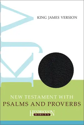 KJV Nouveau Testament avec Psaumes et Proverbes - KJV New Testament with Psalms and Proverbs