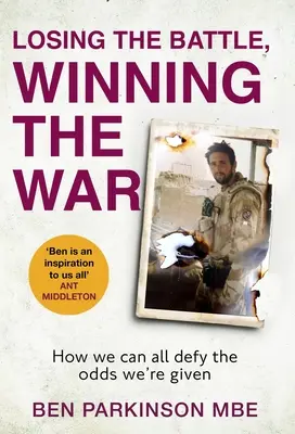 Perdre la bataille, gagner la guerre : Comment nous pouvons tous défier les probabilités qui nous sont données - Losing the Battle, Winning the War: How We Can All Defy the Odds We're Given