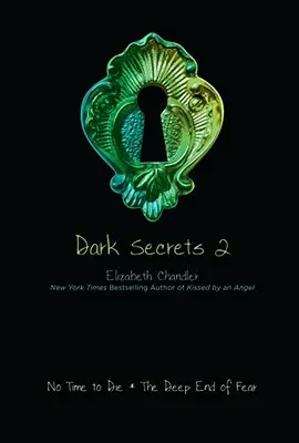 Dark Secrets 2, 2 : Pas le temps de mourir ; Le fond de la peur - Dark Secrets 2, 2: No Time to Die; The Deep End of Fear