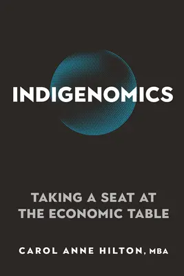L'indigénisme : S'asseoir à la table économique - Indigenomics: Taking a Seat at the Economic Table