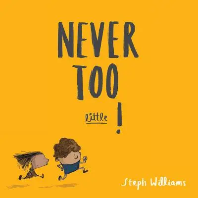 Jamais trop petit ! - Never Too Little!