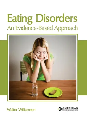 Les troubles de l'alimentation : Une approche fondée sur des données probantes - Eating Disorders: An Evidence-Based Approach