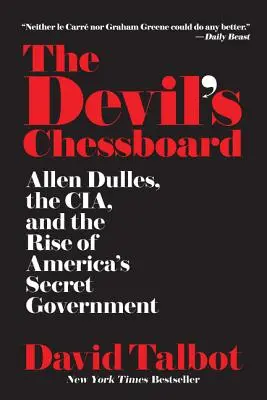 L'échiquier du diable : Allen Dulles, la Cia et la montée en puissance du gouvernement secret américain - The Devil's Chessboard: Allen Dulles, the Cia, and the Rise of America's Secret Government