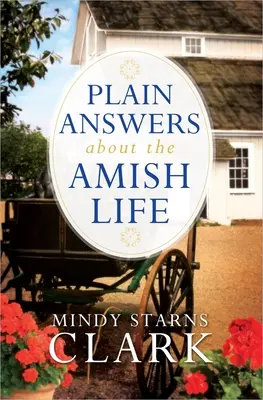 Des réponses simples sur la vie des Amish - Plain Answers about the Amish Life