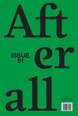 Afterall, 51 : printemps/été 2021, numéro 51 - Afterall, 51: Spring/Summer 2021, Issue 51