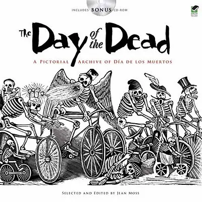 Le jour des morts : une archive picturale du Dia de Los Muertos [avec CDROM] (en anglais) - The Day of the Dead: A Pictorial Archive of Dia de Los Muertos [With CDROM]