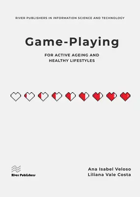 Le jeu pour un vieillissement actif et des modes de vie sains - Game-Playing for Active Ageing and Healthy Lifestyles