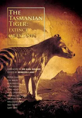 Le tigre de Tasmanie : Éteint ou en voie d'extinction ? - The Tasmanian Tiger: Extinct or Extant?