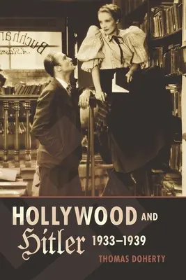 Hollywood et Hitler, 1933-1939 - Hollywood and Hitler, 1933-1939