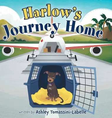 Le retour à la maison de Harlow - Harlow's Journey Home