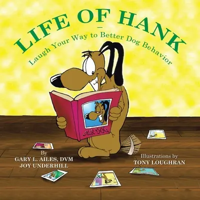 La vie de Hank - Rire pour un meilleur comportement du chien - Life of Hank - Laugh Your Way to Better Dog Behavior