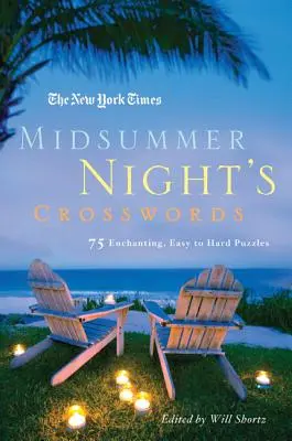 Les mots croisés de la nuit d'été du New York Times : 75 mots croisés enchanteurs, de facile à difficile - The New York Times Midsummer Night's Crosswords: 75 Enchanting, Easy to Hard Crossword Puzzles