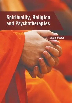 Spiritualité, religion et psychothérapies - Spirituality, Religion and Psychotherapies
