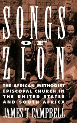 Chants de Sion : L'Église épiscopale méthodiste africaine aux États-Unis et en Afrique du Sud - Songs of Zion: The African Methodist Episcopal Church in the United States and South Africa