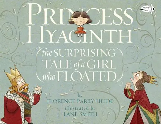 Princesse Hyacinthe (l'histoire surprenante d'une fille qui flottait) - Princess Hyacinth (the Surprising Tale of a Girl Who Floated)