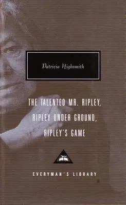 Le talentueux M. Ripley/Ripley Under Ground/Ripley's Game - The Talented Mr. Ripley/Ripley Under Ground/Ripley's Game