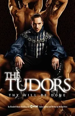 Les Tudors : Les Tudors : La volonté du roi, 1 - The Tudors: Thy Will Be Done