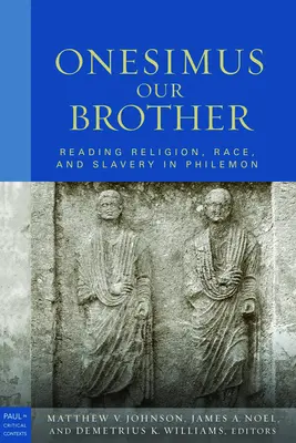 Onésime notre frère : Lire la religion, la race et la culture dans Philémon - Onesimus Our Brother: Reading Religion, Race and Culture in Philemon
