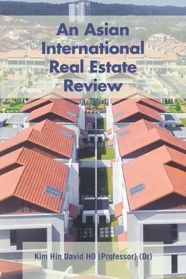 An Asian International Real Estate Review (Ho (Dr) (Professor) Kim Hin David)