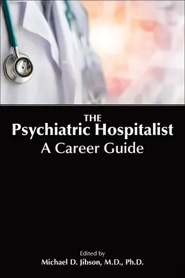 L'hospitalier psychiatrique : Guide des carrières - The Psychiatric Hospitalist: A Career Guide