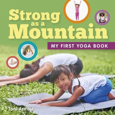 Fort comme une montagne (Mon premier livre de yoga) - Strong as a Mountain (My First Yoga Book)