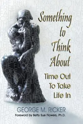 Un sujet de réflexion : Un temps d'arrêt pour profiter de la vie - Something to Think About: Time Out to Take Life In