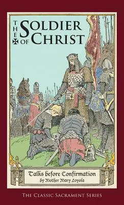 Le soldat du Christ : Entretiens avant la confirmation - Soldier of Christ: Talks Before Confirmation