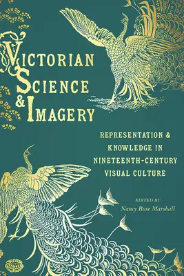 Science et imagerie victoriennes : Représentation et connaissance dans la culture visuelle du XIXe siècle - Victorian Science and Imagery: Representation and Knowledge in Nineteenth Century Visual Culture