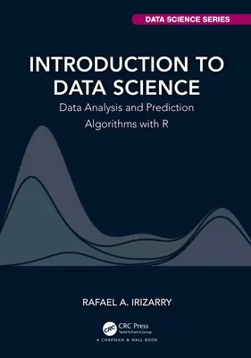 Introduction à la science des données : Analyse de données et algorithmes de prédiction avec R - Introduction to Data Science: Data Analysis and Prediction Algorithms with R