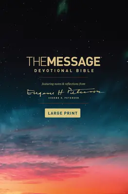 La Bible dévotionnelle du Message, gros caractères (couverture rigide) : Avec des notes et des réflexions d'Eugene H. Peterson - The Message Devotional Bible, Large Print (Hardcover): Featuring Notes and Reflections from Eugene H. Peterson