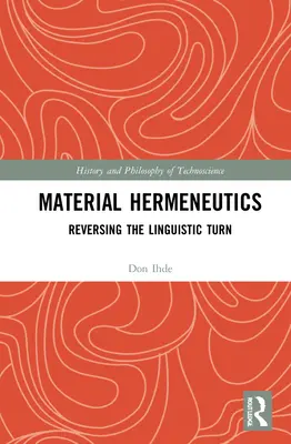 Herméneutique matérielle : Inverser le tournant linguistique - Material Hermeneutics: Reversing the Linguistic Turn