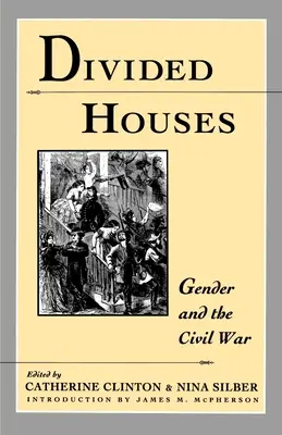 Maisons divisées : Le genre et la guerre civile - Divided Houses: Gender and the Civil War