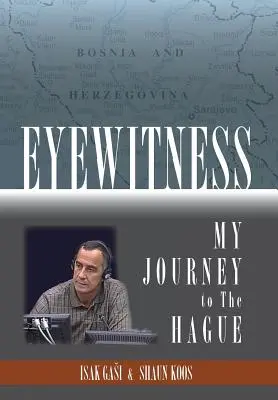 Témoin oculaire : Mon voyage à La Haye - Eyewitness: My Journey to the Hague