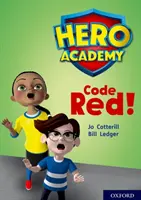 Académie des héros : Oxford Niveau 12, Bandeau Lime+ : Code Red ! - Hero Academy: Oxford Level 12, Lime+ Book Band: Code Red!