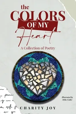 Les couleurs de mon cœur : Un recueil de poésie - The Colors of my Heart: A Collection of Poetry