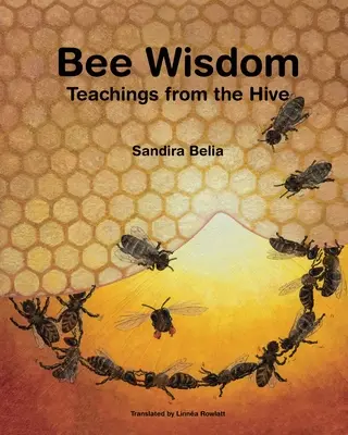 Sagesse des abeilles - Enseignements de la ruche - Bee Wisdom - Teachings from the Hive