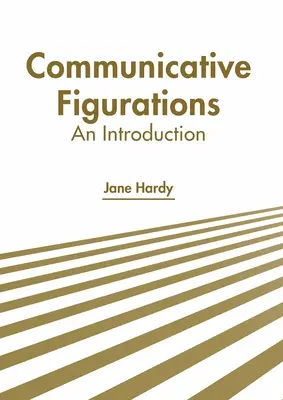 Figurations communicatives : Une introduction - Communicative Figurations: An Introduction