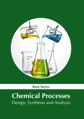 Procédés chimiques : Conception, synthèse et analyse - Chemical Processes: Design, Synthesis and Analysis